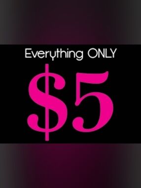 EVERYTHING $5 SALE TODAY AT 4:15PM EST